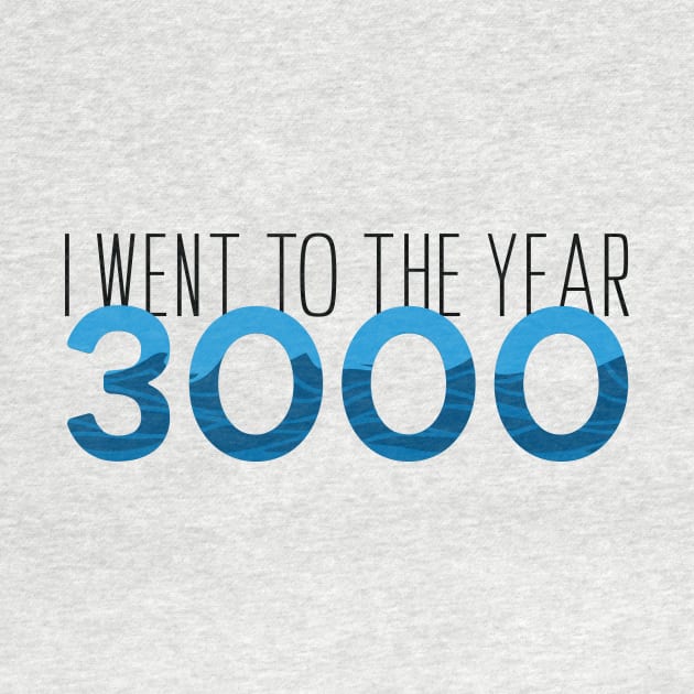 I went to the year 3000 by hharvey57